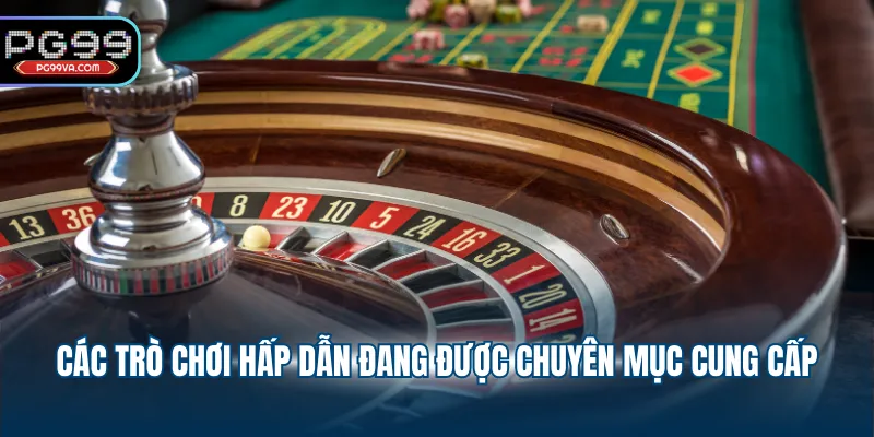 Các trò chơi hấp dẫn đang được chuyên mục cung cấp