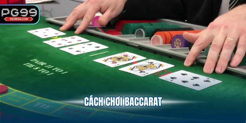 Cách chơi Baccarat