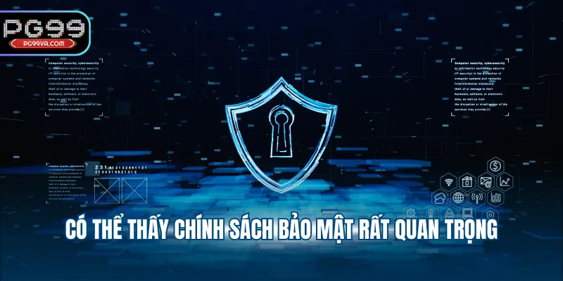 Có thể thấy chính sách bảo mật rất quan trọng