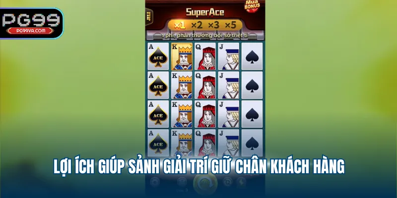 Lợi ích giúp sảnh giải trí giữ chân khách hàng