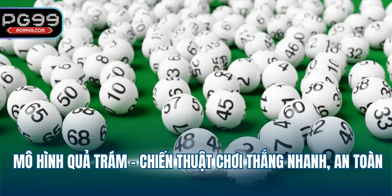 Mô hình quả trám - Chiến thuật chơi thắng nhanh, an toàn